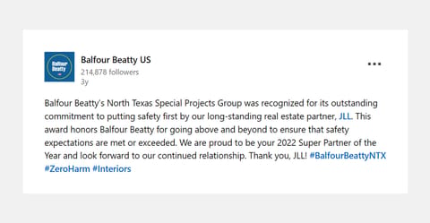 Screenshot of a LinkedIn post from Balfour Beatty US. Text: "Balfour Beatty’s North Texas Special Projects Group was recognized for its outstanding commitment to putting safety first by our long-standing real estate partner, JLL. This award honors Balfour Beatty for going above and beyond to ensure that safety expectations are met or exceeded. We are proud to be your 2022 Super Partner of the Year and look forward to our continued relationship. Thank you, JLL!"