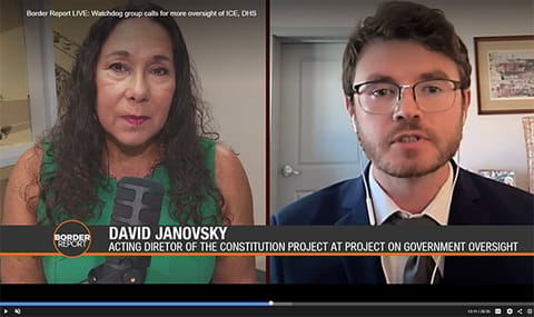 Screenshot of a video. Split screen: On the left, Border Report South Texas correspondent Sandra Sanchez; on the right, Acting Director of The Constitution Project at POGO David Janovsky.